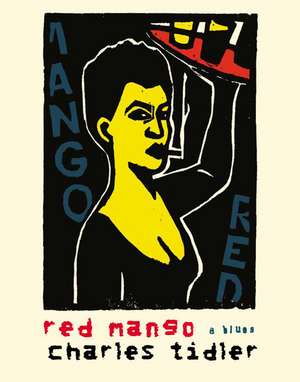 Red Mango: A Blues Monologue de Charles Tidler