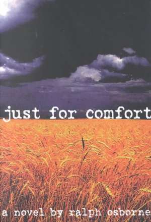 Just for Comfort de Ralph Osborne