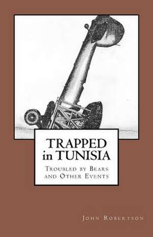 Trapped in Tunisia, Troubled by Bears and Other Events: The Halfmoon Bay Writers' Workshop Anthology de Unknown