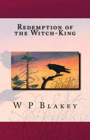 Redemption of the Witch-King de Blakey, W. P.