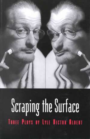 Scraping the Surface de Lyle Victor Albert