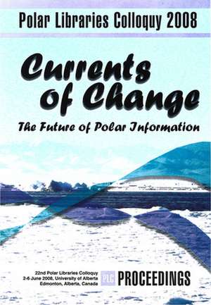 Currents of Change: The Future of Polar Information de Sandy Campbell