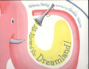 All Aboard For Dreamland de Melanie Harby