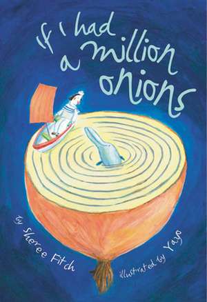 If I Had A Million Onions de Sheree Fitch