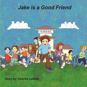 Jake Is a Good Friend