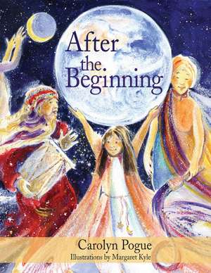 After the Beginning de Carolyn Pogue