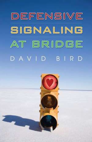 Defensive Signaling at Bridge de David Bird