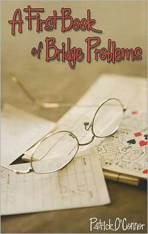 A First Book of Bridge Problems de Patrick O'Connor