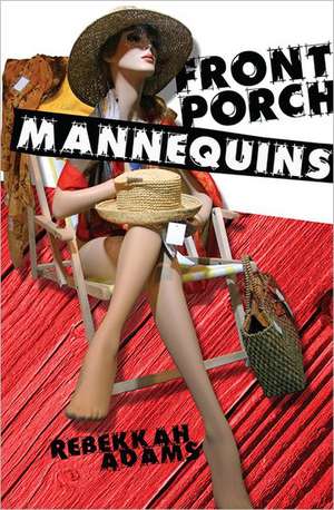 Front Porch Mannequins de Rebekkah Adams