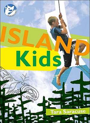 Island Kids de Tara Saracuse