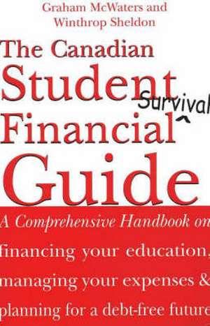 The Canadian Student Financial Survival Guide de Graham McWaters