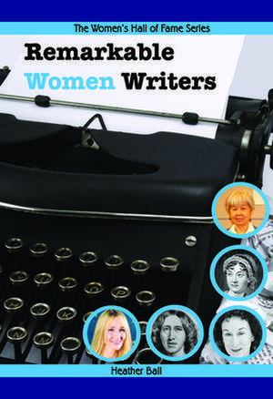 Remarkable Women Writers de Heather Ball