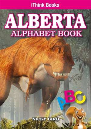 Alberta Alphabet Book de Nicky Bird