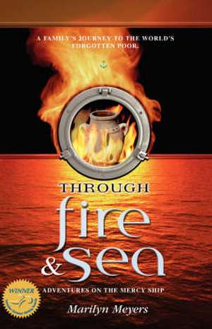 Through Fire and Sea de Marilyn Meyers