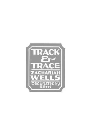 Track & Trace de Zachariah Wells