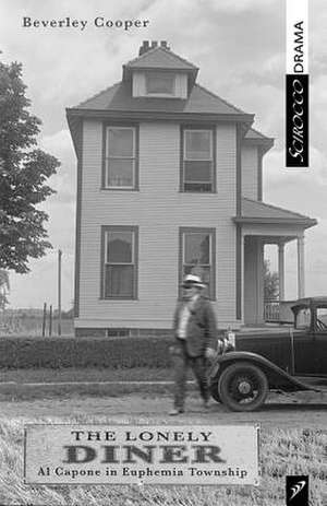 The Lonely Diner: Al Capone in Euphemia Township de Beverley Cooper