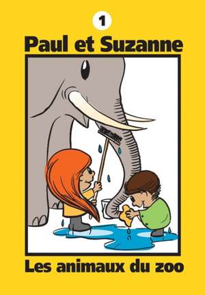 Paul et Suzanne - Les animaux du zoo de Janine Tougas