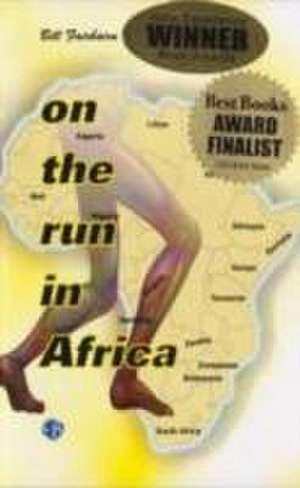 On the Run in Africa de Bill Fairbairn