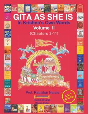 Gita As She Is, In Krishna's Own Words, Book II de Ratnakar Narale