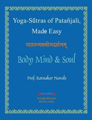 Yoga Sutras of Patanjali, Made Easy de Ratnakar Narale