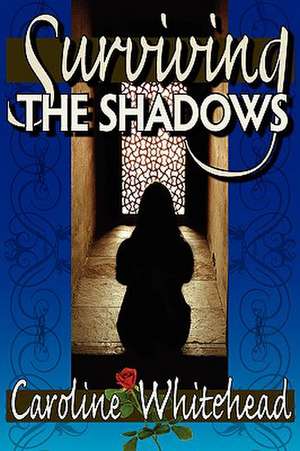 Surviving the Shadows: One Man's Search for His True Self de Caroline Whitehead