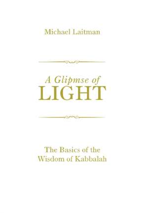 Glimpse of Light de Michael Laitman