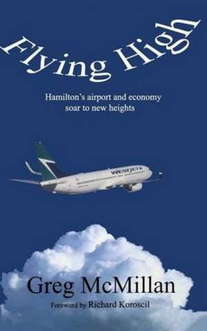 Flying High: Hamilton's Airport & Economy Soar to New Heights de Greg McMillan