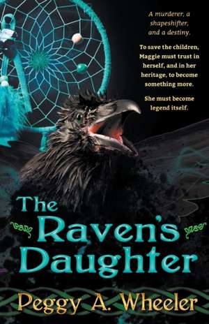 The Raven's Daughter de Peggy A. Wheeler