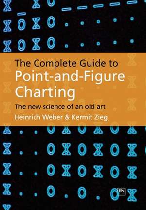 The Complete Guide to Point-And-Figure Charting de Heinrich Weber