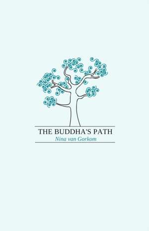 The Buddha's Path de Nina Van Gorkom