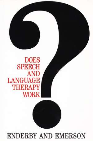 Does Speech and Language Therapy Work? de P Enderby