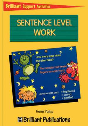 Sentence Level Work (Brilliant Support Activities) de Irene Yates