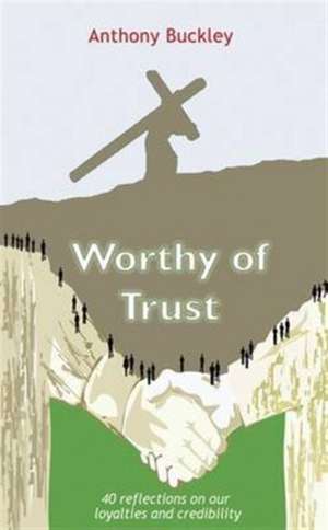 Worthy of Trust de Anthony Buckley