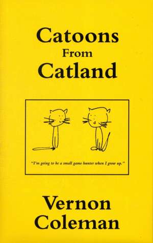 Catoons from Catland de Vernon Coleman