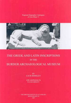 The Greek and Latin Inscriptions in the Burdur Archaeological Museum de G. R. H. Horsley