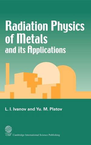 Radiation Physics of Metals and Its Applications: Approach Based on Models of Material as a Physical Medium de L I Ivanov