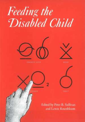 Feeding the Disabled Child de PB Sullivan