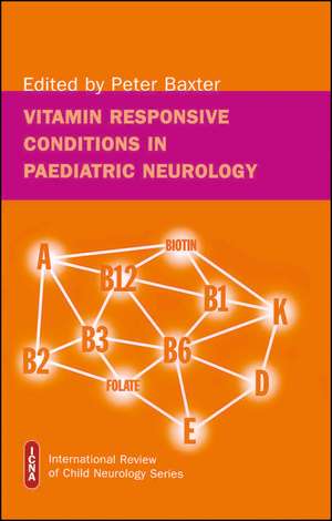 Vitamin Responsive Conditions in Paediatric Neurology de P Baxter