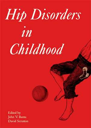 Hip Disorders in Childhood de J Banta