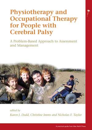 Physiotherapy and Occupational Therapy for People with Cerebral Palsy – A Problem–Based Approach to Assessment and Management de KJ Dodd