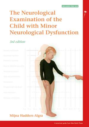 The Neurological Examination of the Child with Minor Neurological Dysfunction 3e de M Hadders–Algra