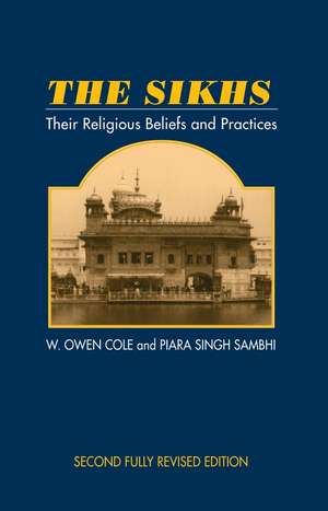 The Sikhs – Their Religious Beliefs and Practices, 2nd Edition de Owen Cole