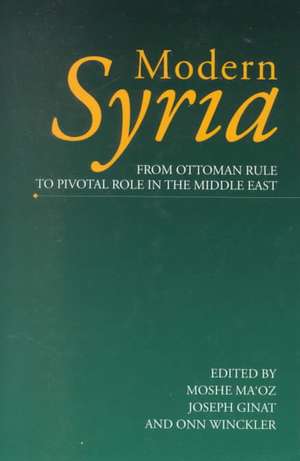 Modern Syria: From Ottoman Rule to Pivotal Role in the Middle East de Moshe Ma'oz