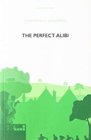 St John Sprigg, C: Perfect Alibi