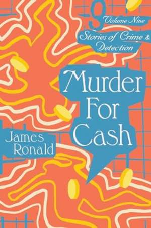 Murder for Cash de James Ronald