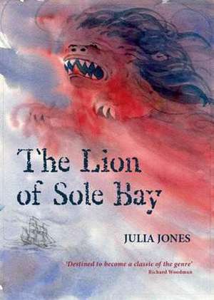 The Lion of Sole Bay de Julia Jones