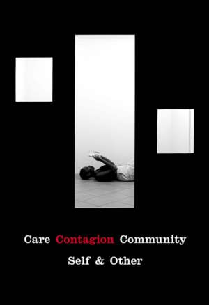 Care | Contagion | Community de Anne McNeill