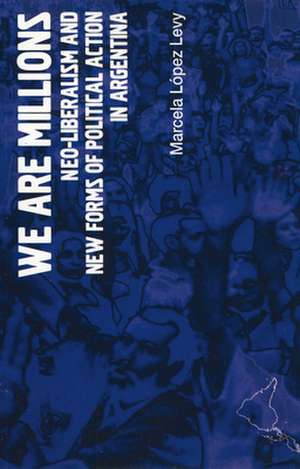 We Are Millions de Marcela (Researcher and EditorLatin American Bureau) Lopez Levy