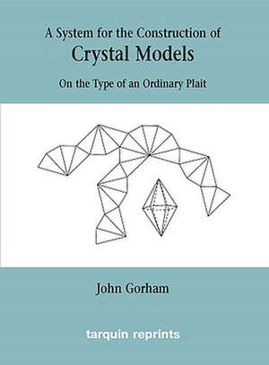 Crystal Models on the Type of an Ordinary Plait: The Sixth Stellation of the Icosahedron de John Gorham