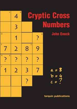 Cryptic Cross Numbers: A Collection of Challenging Puzzles de John Enock